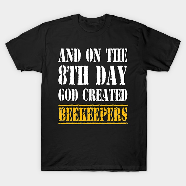 Unique Gifts For Beekeeper T-Shirt by divawaddle